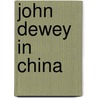 John Dewey in China door David Weir