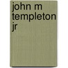 John M Templeton Jr door Jr. Templeton John M.