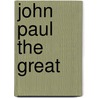 John Paul the Great door Onbekend