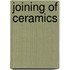 Joining of Ceramics
