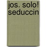 Jos. Solo! Seduccin by Unknown
