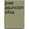 Jose Asuncion Silva door Jose Asuncion Silva