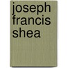 Joseph Francis Shea door John McBrewster