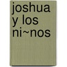 Joshua y Los Ni~nos door Joseph F. Girzone