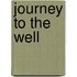 Journey to the Well