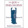 Joy Of Philosophy P door Robert C. Solomon