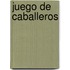 Juego de caballeros