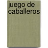 Juego de caballeros door Joanne Harris