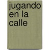 Jugando En La Calle door Libsa