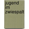 Jugend im Zwiespalt door Henning Köhler