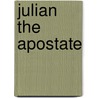 Julian the Apostate door Glen W. Bowersock