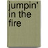 Jumpin' In The Fire