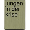 Jungen in der Krise by Unknown