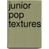 Junior Pop Textures