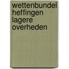 Wettenbundel Heffingen Lagere Overheden door P.J.M. Saarloos