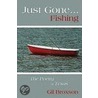 Just Gone...Fishing by Gil Broxson