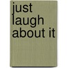 Just Laugh About It door Sid Baron