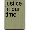 Justice In Our Time door Roy Miki