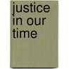 Justice In Our Time by Roy Miki