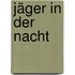 Jäger in der Nacht