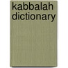 Kabbalah Dictionary door Rabbi Raphael Afilalo