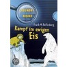 Kampf im ewigen Eis door Frank M. Reifenberg