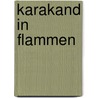 Karakand in Flammen by Jusuf Naoum