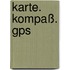 Karte. Kompaß. Gps
