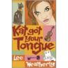 Kat Got Your Tongue door Lee Weatherley