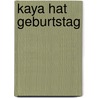 Kaya hat Geburtstag door Gaby Hauptmann