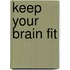 Keep Your Brain Fit