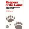 Keepers of the Game door Calvin Martin
