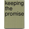 Keeping The Promise by Samuel Yigzaw