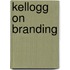 Kellogg On Branding