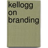 Kellogg On Branding by Phillip Kotler