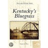 Kentuckys Bluegrass door Wynelle Scott Deese