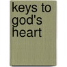 Keys to God's Heart door Salathe Harriet