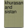 Khurasan And Sistan by Lieutenant Colonel C.E. Yate
