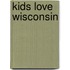 Kids Love Wisconsin
