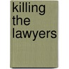 Killing The Lawyers door Reginald Hill