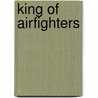 King Of Airfighters by Ira Jones