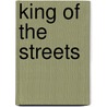 King Of The Streets by John Baker