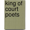 King of Court Poets door Edmund Garratt Gardner