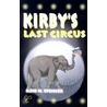 Kirby's Last Circus door Ross H. Spencer