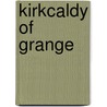 Kirkcaldy Of Grange door Louis A. Barbï¿½