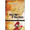 Kiss Me If You Dare by Nicole Young