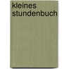 Kleines Stundenbuch by Unknown