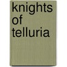 Knights of Telluria door Linda Crosswhite