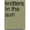 Knitters In The Sun door Sarah Whitman