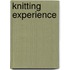 Knitting Experience